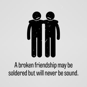 A Broken Friendship may be Soldered but will Never be Sound. vector