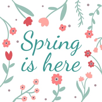 Colorful Natural Flowers , Leaves And Quote to Spring vector