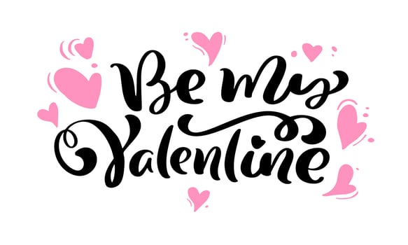 Calligraphy phrase Be My Valentine with pink Hearts vector