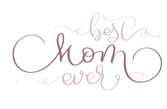 Best Mom ever vector vintage text on white background. Calligraphy lettering illustration EPS10