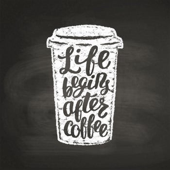Chalk textured paper cup silhouette with lettering Life begins after coffee on black board. Coffee to go mug with handwritten quote for drink and beverage menu or cafe theme, poster, t-shirt print. vector