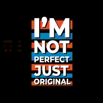 I am not perfect just original t-shirt design vector