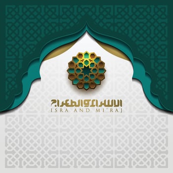 Isra Mi'raj greeting card islamic floral pattern vector design with glowing arabic calligraphy for background, wallpaper, banner.