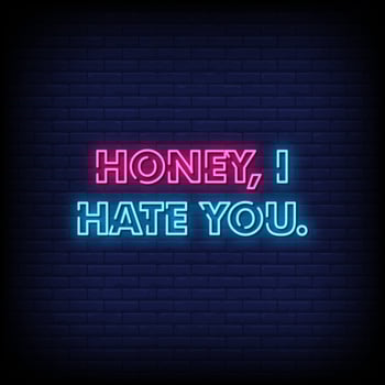 Honey I Hate You Neon Signs Style Text Vector