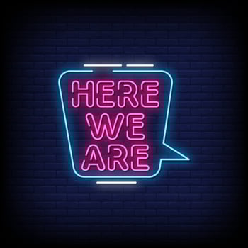 Here We are Neon Signs Style Text Vector