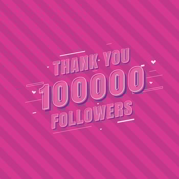 Thank you 100000 Followers celebration Greeting card for 100k social followers vector