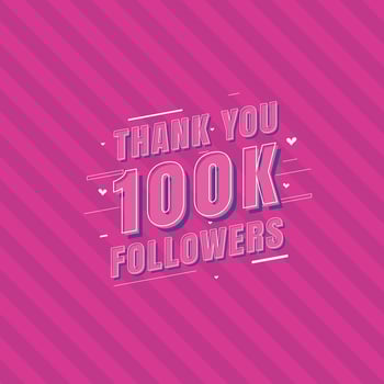 Thank you 100k Followers celebration Greeting card for 100000 social followers vector