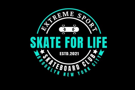 extreme sport  skate for life skateboard club color white and tosca vector