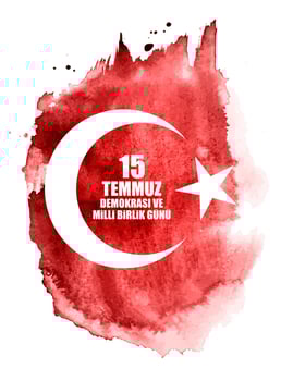 15 July, Happy Holidays Democracy Republic of Turkey Turkish Speak 15 temmuz demokrasi ve milli birlik gunu. Vector Illustration