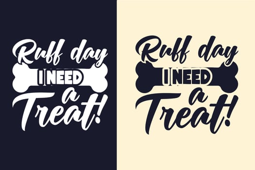 Ruff day i need a treat typography svg dog quotes design for t shirt vector