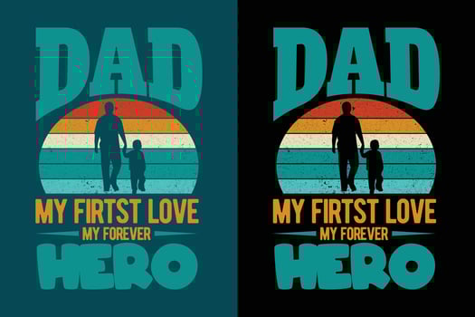 Dad my first love my forever hero retro typography t shirt vector