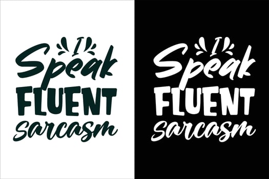 I speak fluent sarcasm sarcasm quotes vector
