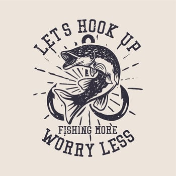 Let's hook up Fishing more worry less vintage illustration vector
