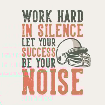 t-shirt design slogan typography work hard in silence let your success be your noise with baseball helmet vintage illustration vector