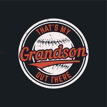 t shirt design that's my grandson out there with baseball and black background vintage illustration vector