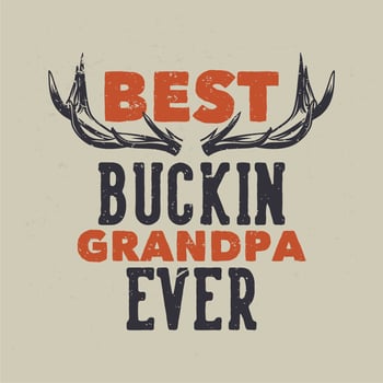 t shirt design best buckin grandpa ever with deer horns vintage illustration vector