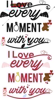 I Love Every Moment With You Typography Design vector