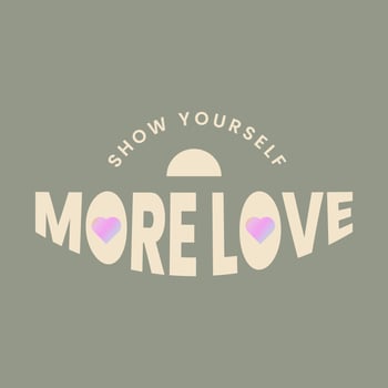 show yourself more love quote design vector