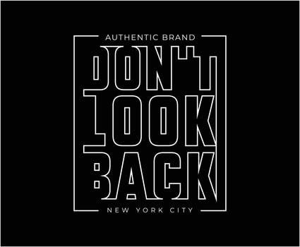 Don't Look Back Typography T-shirt Design vector