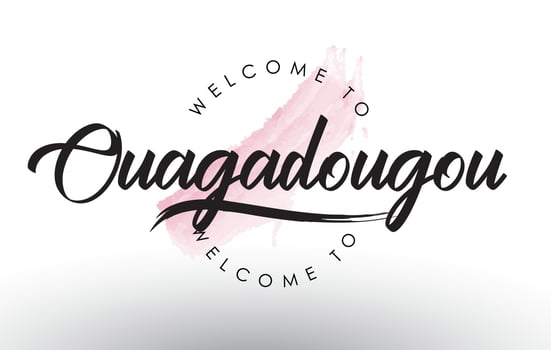 Ouagadougou Welcome to Text with Watercolor Pink Brush Stroke vector