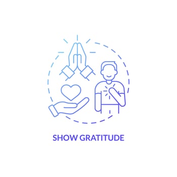Show gratitude blue gradient concept icon. Be thankful and respectful. Customer service abstract idea thin line illustration. Isolated outline drawing. Roboto-Medium, Myriad Pro-Bold fonts used vector