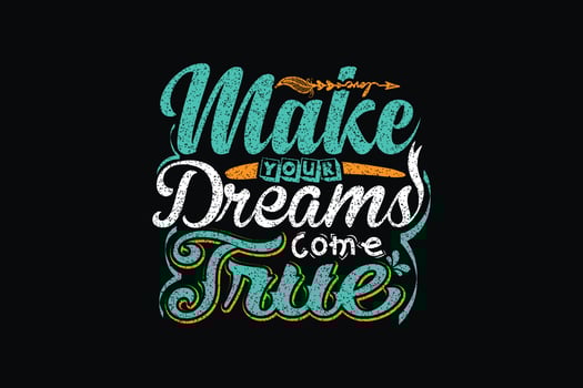 Make Your dreams come true typography t shirt vector