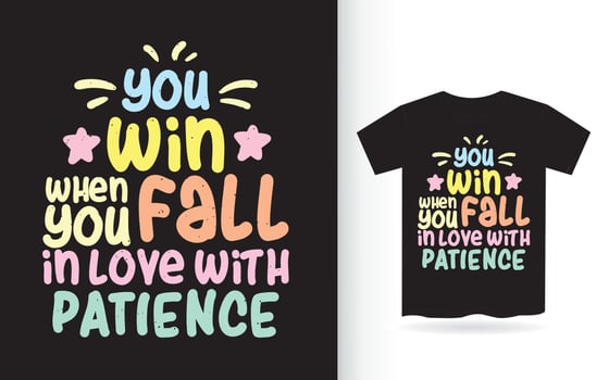 Motivational quote about patience lettering design for t shirt vector