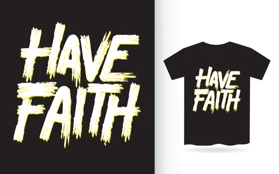 Have faith hand lettering for t shirt vector