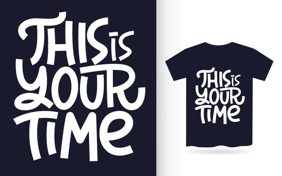 This is your time hand lettering art for t shirt vector