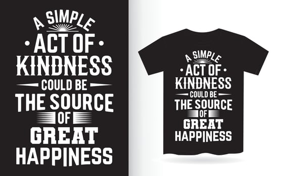 Inspirational quote about kindness lettering design for t shirt vector