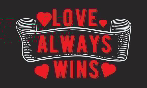 Love Always Wins Valentine Vector T-Shirt Design