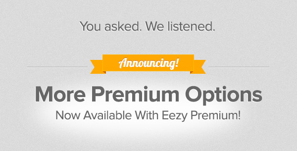 More Options with Eezy Premium