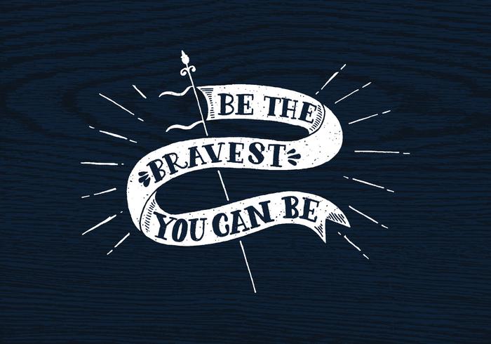 Be Brave Banner Vector Be Brave Banner Vector