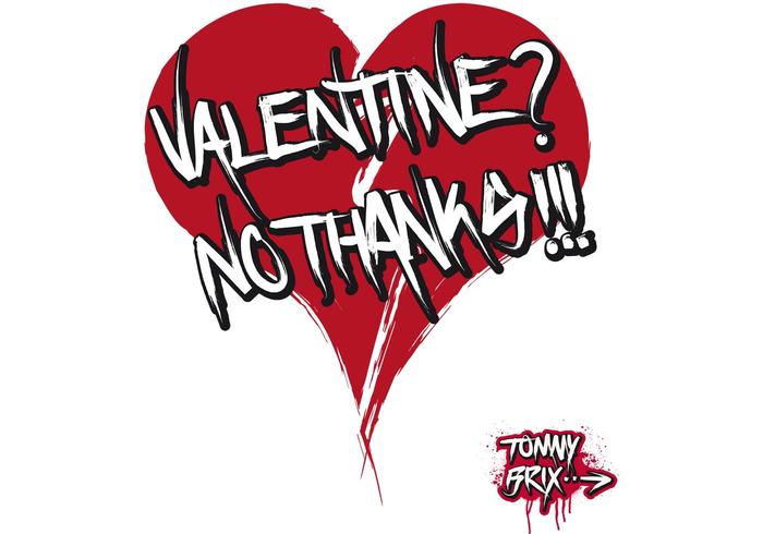 VALENTINE? NO THANKS!!! - design Tommy Brix VALENTINE? NO THANKS!!! - design Tommy Brix