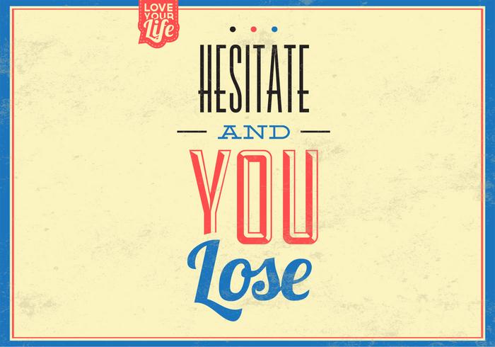 Hesitate and Lose Vector Background