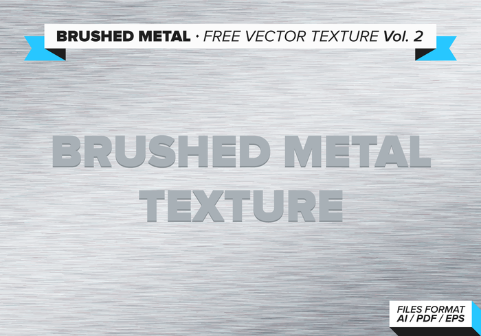 Brushed Metal Free Vector Texture Vol. 2 Brushed Metal Free Vector Texture Vol. 2