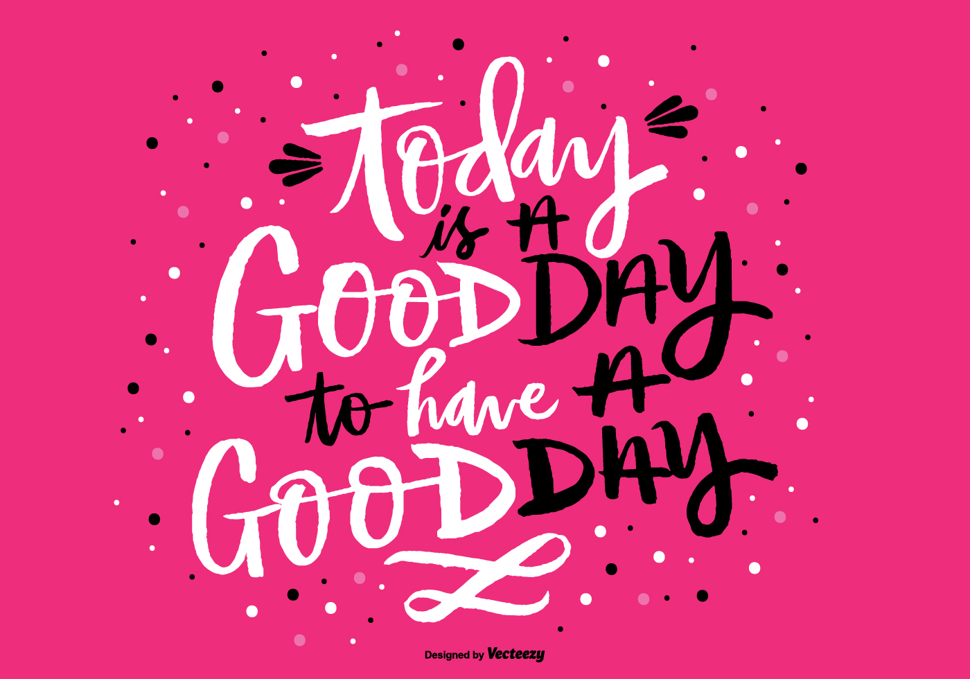 today is a good day hand lettering vector