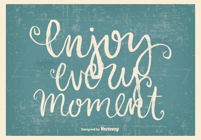 Enjoy Every Moment Hand Drawn Grunge Poster vector