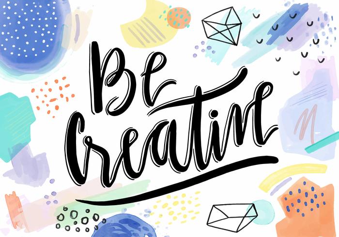 Watercolor Be Creative Lettering Quote With Artistic