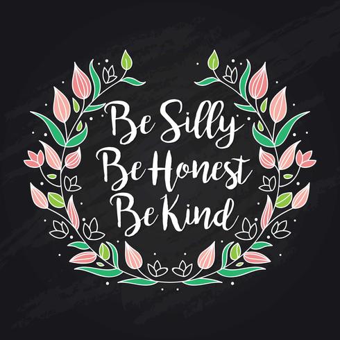 Be Silly Be Honest Be Kind vector