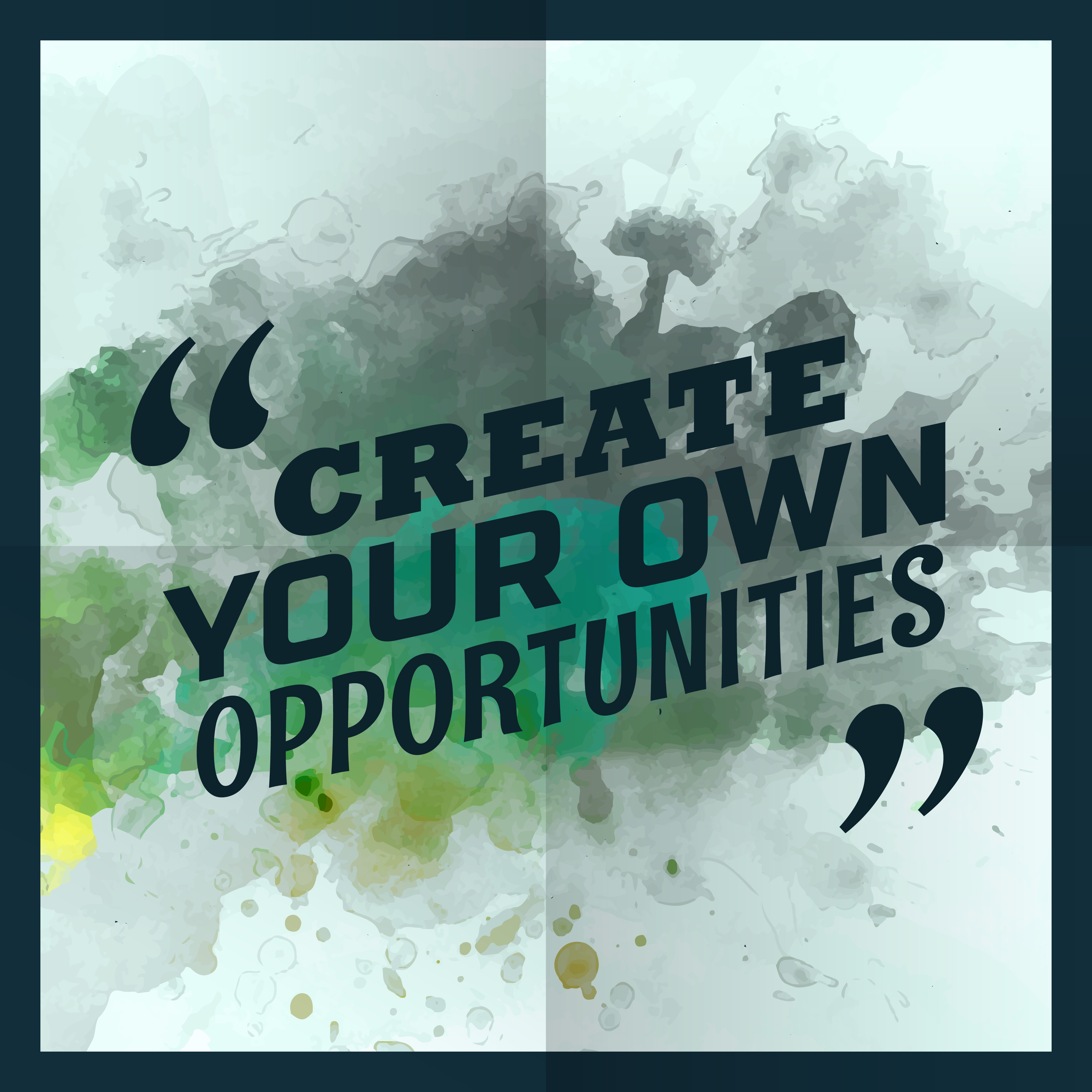 create your own opportunities inspirational quotation - Download Free