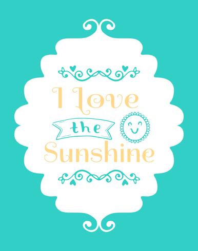 I Love the Sunshine Wall Art Poster vector