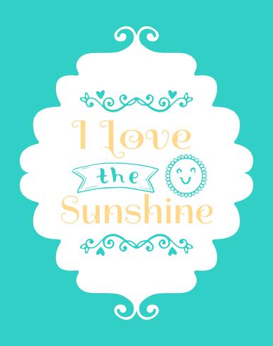 I Love the Sunshine Wall Art Poster vector