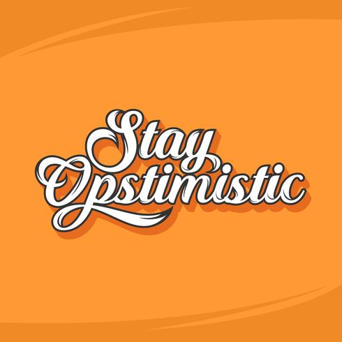 Casual Stay Optimistic Typography Vector