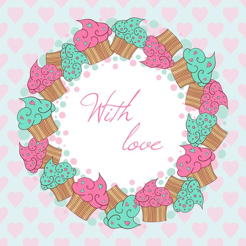 Wreath from cupcakes. With love card.  vector