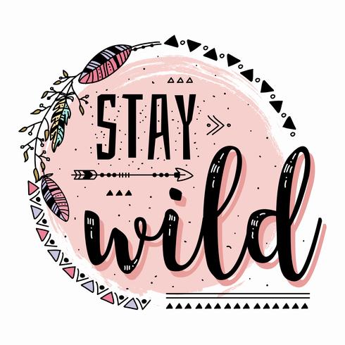 Stay wild 3 Royalty Free Vector Image - VectorStock