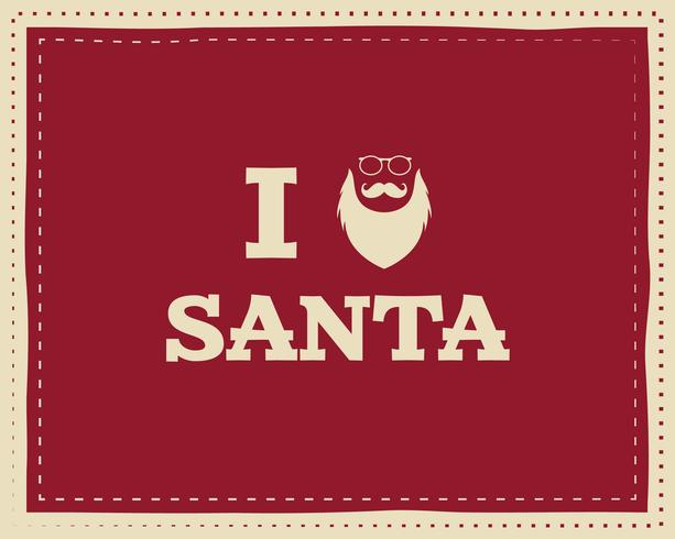 Christmas unique funny sign, quote background design for kids - love santa. Nice bright palette. Red and white colors. Can be use as flyer, banner, poster, xmas card. Vector. vector