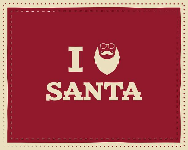 Christmas unique funny sign, quote background design for kids - love santa. Nice bright palette. Red and white colors. Can be use as flyer, banner, poster, xmas card. Vector.