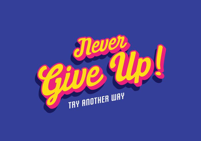 Never Give Up Typography vector