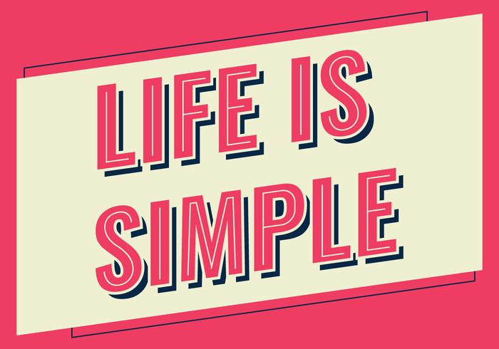 La vida es simple tipografía vector